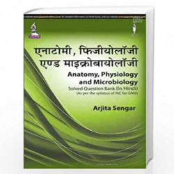 Anatomy, Physiology and Microbiology (Hindi) by SENGAR ARJITA Book-9789351525028