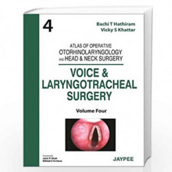Voice and Laryngotracheal Surgery: Atlas of Operative Otorh. and Head and Neck Surgery - Vol.4: Voice and Laryngotracheal Surger