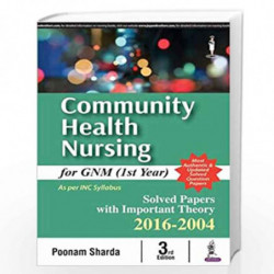 Community Health Nursing For Gnm (1st Year) Solved Papers With Imp. Theory 2016-2004 by SHARDA POONAM Book-9789386322203