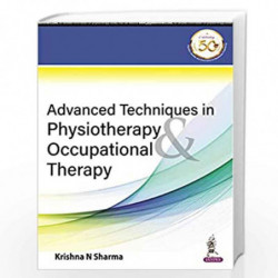 Advanced Techniques In Physiotherapy & Occupational Therapy by SHARMA KRISHNA N Book-9789388958509