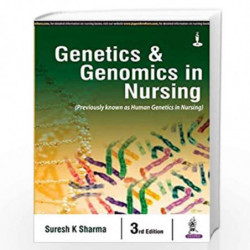 Genetics & Genomics In Nursing (Previously Known As Human Genetics In Nursing) by SHARMA SURESH K Book-9789385999208