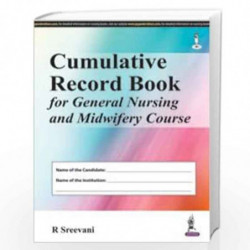 Cumulative Record Book For General Nursing And Midwifery Course by SREEVANI Book-9789352501564