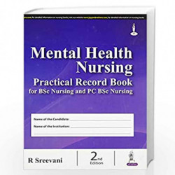 Mental Health Nursing:Practical Record Book For Bsc Nursing And Pc Bsc Nursing by SREEVANI R Book-9789386322326