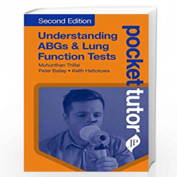Pocket Tutor Understanding ABGs and Lung Function Tests by THILLAI, MUHUNTHAN Book-9781909836853