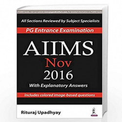 AIIMS NOV 2016 WITH EXPLANATORY ANSWERS (PG ENTRANCE EXAMINATION) by UPADHYAY RITURAJ Book-9789351529460