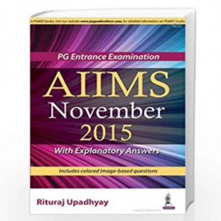 Aiims November 2015 :Pg Entrance Examination(With Explanatory Answers) by UPADHYAY RITURAJ Book-9789385891571