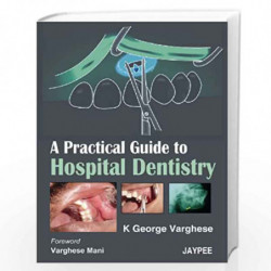 A Practical Guide To Hospital Dentistry by VARGHESE Book-9788184482430