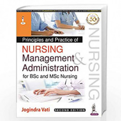 Principles and Practice of Nursing Management and Administration for BSc and MSc Nursing by VATI JOGINDRA Book-9789390020010