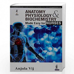 Anatomy,Physiology & Biochemistry Made Easy For Nurses by VIJ ANJULA Book-9789351526223