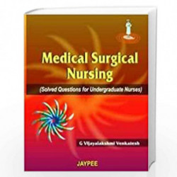 Medical Surgical Nursing(Solved Questions For Undergraduate Nurses) by VIJAYALAKSHMI Book-9788180618567