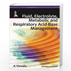 Fluid, Electrolyte, Metabolic and Respiratory Acid-Base Management by VIMALA A Book-9789351521938