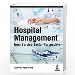 Hospital Management From Service Sector Perspective by VORA ASHVINI ARUN Book-9789385999901