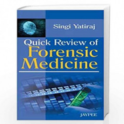 Quick Review of Forensic Medicine by YATIRAJ SINGI Book-9789350905005