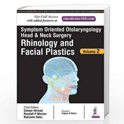 Symptom Oriented Otolaryngology Head & Neck Surgery(Rhinology And Facial Plastics) Vol.2 by ZAHOOR AHMAD Book-9789385891847