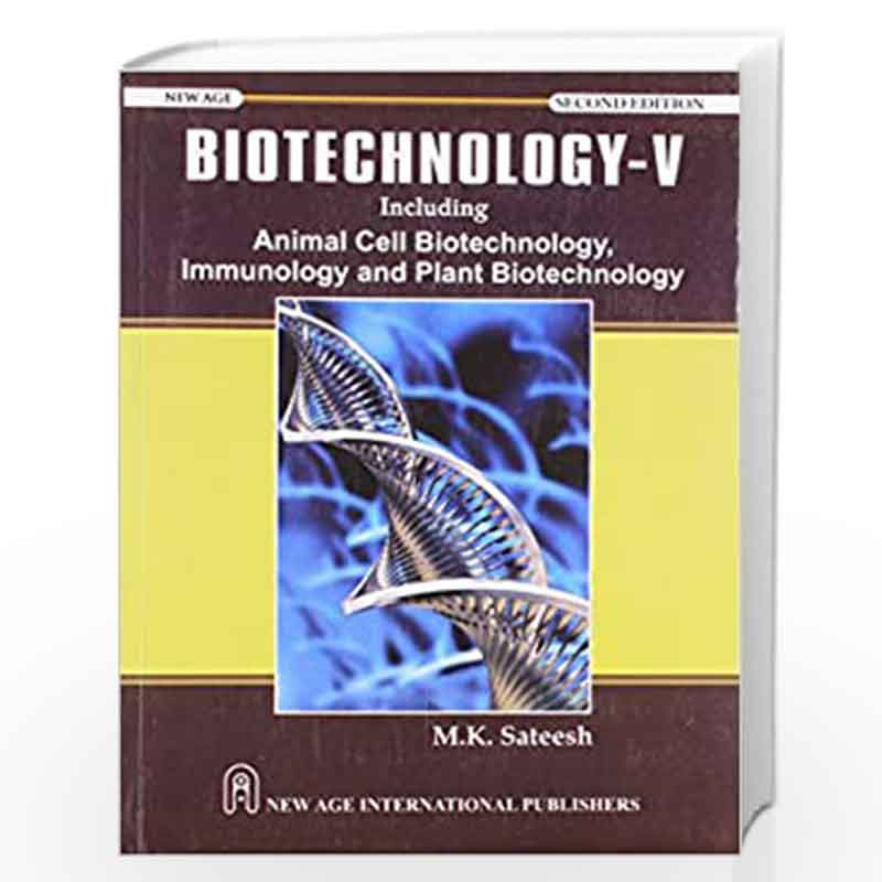 Biotechnology-V including Animal Cell Biotechnology, Immunology & Plant  Biotechnology by Sateesh,  Online Biotechnology-V including Animal  Cell Biotechnology, Immunology & Plant Biotechnology Book at Best Prices in  India: