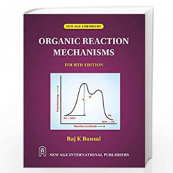 Organic Reaction Mechanisms by Bansal, Raj K. Book-9788122430622