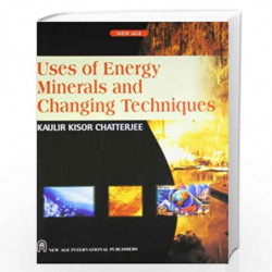 Uses of Energy, Minerals and Changing Techniques by Chatterjee, K.K. Book-9788122418033