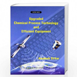 Upgraded Chemical Process Technology & Efficient Equipment by Sirkar, A. Book-9788122430349