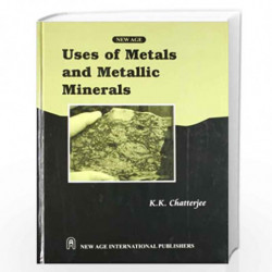 Uses of Metals and Metallic Minerals by Chatterjee, K.K. Book-9788122420401