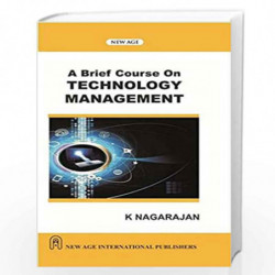 A Brief Course on Technology Management by Nagarajan, K. Book-9788122436884