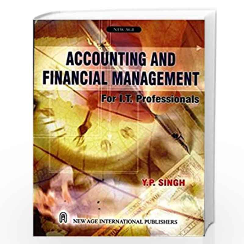 Accounting and Financial Management for I.T. Professionals by Singh, Y.P.  Book-9788122421538