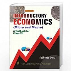 Introductory Economics (Micro and Macro) For Class XII by Dutta, Subhendu Book-9788122418309