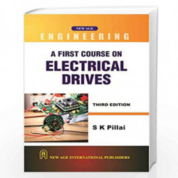 A First Course on Electrical Drives by Pillai, S.K. Book-9788122433616