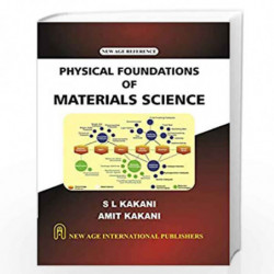 Physical Foundations of Material Science by Kakani S L Book-9789388818872