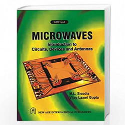 Microwaves : Introduction to Circuits,Devices and Antennas by Sisodia, M.L. Book-9788122413380