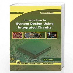 Introduction to System Design Using Integrated Circuits by Sonde, B.S. Book-9788122403862