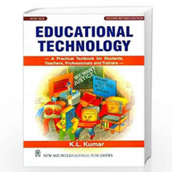 Educational Technology-A Practical Textbook for Students, Teachers, Professionals and Trainers by Kumar, K.L. Book-9788122421583