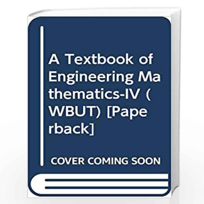 A Textbook of Engineering Mathematics-IV (WBUT) by Samanta, Guruprasad Book-9788122435542