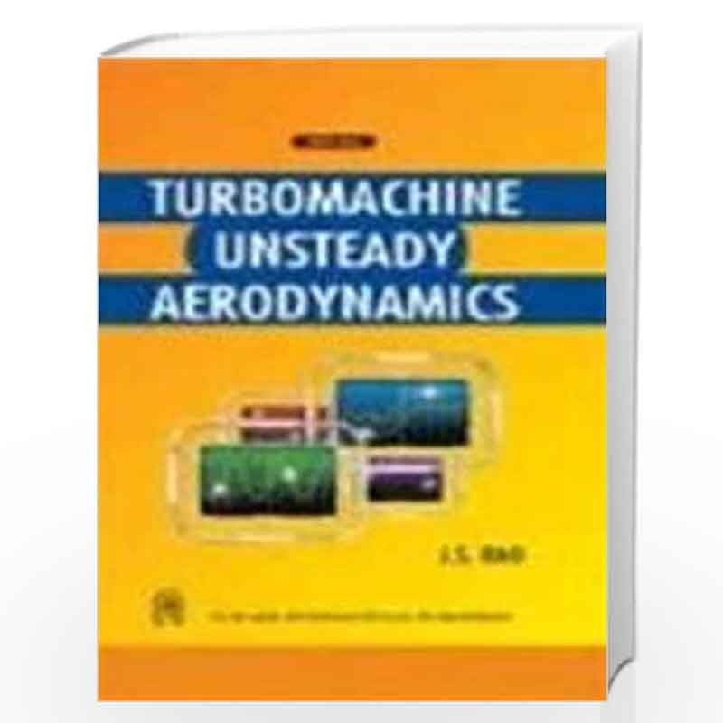 Turbomachine Unsteady Aerodynamics by Rao, J.S. Book-9788122406535
