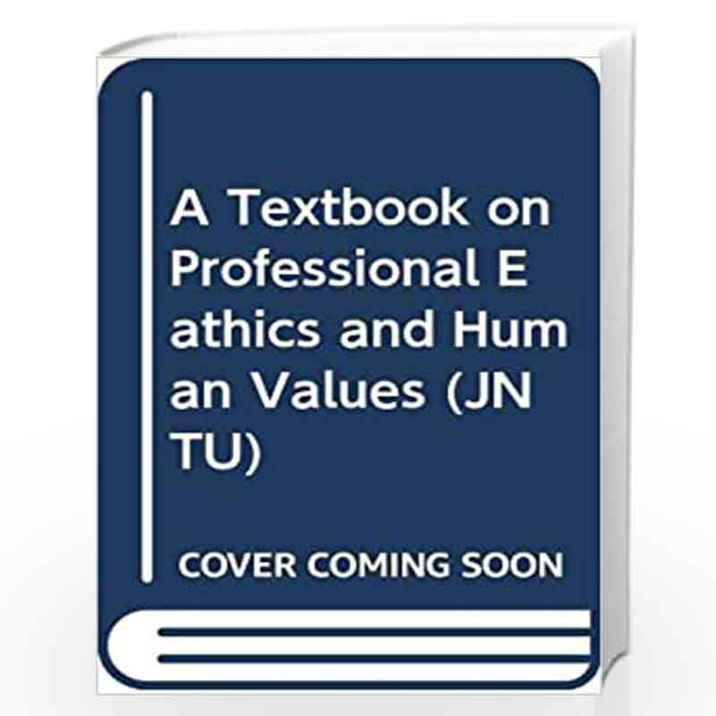 A Textbook on Professional Ethics and Human Values (JNTU) by Naagrazan, R.S. Book-9788122436341