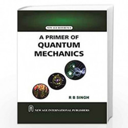 A Primer of Quantum Mechanics by Singh, R.B. Book-9788122418903