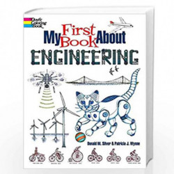 My First Book About Engineering: An Awesome Introduction to: An Awesome Introduction to Robotics & Other Fields of Engineering (
