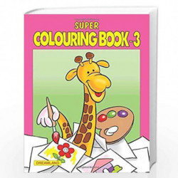 Super Colouring Book 3 for Kids 2 -6 Years - Copy Colouring, Drawing and Painting Book by Dreamland Publications Book-9781730175
