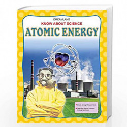 Atomic Energy by Dreamland Publications Book-9781730143298