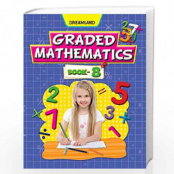 Graded Mathematics - Part 8 by Dreamland Publications Book-9789350892572