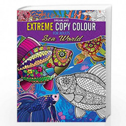 Sea World - Extreme Copy Colouring Book by Dreamland Publications Book-9789350897898