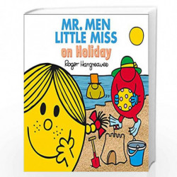Mr. Men Little Miss on Holiday: A childrens story book for the Summer holidays (Mr. Men & Little Miss Everyday) by ROGER HARGREA