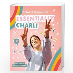 Essentially Charli: the Charli D'Amelio Journal: The Ultimate Guide To Keeping It Real from TikTok's biggest star! by Egmont Pub