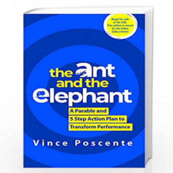 The Ant & The Elephant: Leadership For The Self by VINCE POSCENTE Book-9788188452439