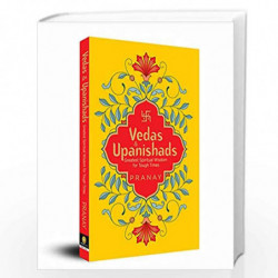 Vedas & Upanishads: Greatest Spiritual Wisdom for Tough Times by Pray Book-9788194899129