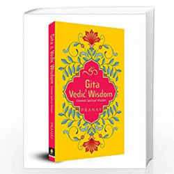 Gita & Vedic Wisdom: Greatest Spiritual Wisdom by Pray Book-9789354402920