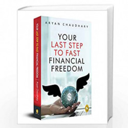 Your Last Step To Fast Financial Freedom by Aryan Chaudhary Book-9789354403620