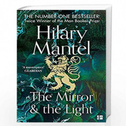 The Mirror and the Light: Longlisted for the Booker Prize 2020 (The Wolf Hall Trilogy, Book 3) by HILARY MANTEL Book-97800074809