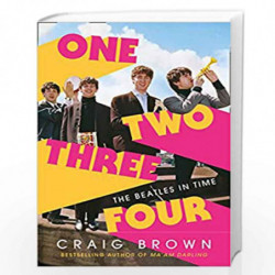 One Two Three Four: The Beatles in Time: Winner of the Baillie Gifford Prize by Craig Brown Book-9780008340049