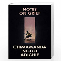 Notes on Grief by CHIMAMANDA NGOZI ADICHIE Book-9780008470302