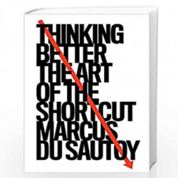 Thinking Better: The Art of the Shortcut by Sautoy, Marcus du Book-9780008516444